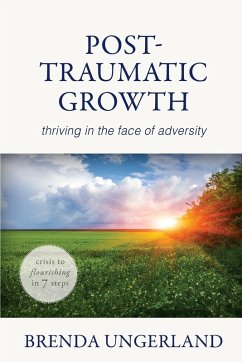 Post-Traumatic Growth - Ungerland, Brenda Post-Traumatic Growth - Ungerland, Brenda