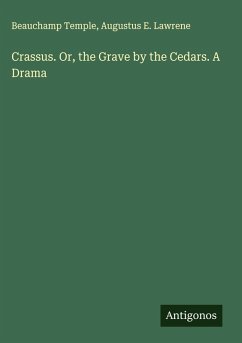 Cover Crassus. Or, the Grave by the Cedars. A Drama