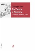 Da Zancle a Messina. Economia, territorio, città Da Zancle a Messina. Economia, territorio, città
