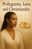 Polygamy, love and Christianity (eBook, ePUB) Polygamy, love and Christianity (eBook, ePUB)