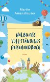 Halbwegs vollständiges Reisehandbuch (eBook, ePUB) Halbwegs vollständiges Reisehandbuch (eBook, ePUB)