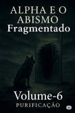 Fragmentado: Alpha e o Abismo (eBook, ePUB) Fragmentado: Alpha e o Abismo (eBook, ePUB)