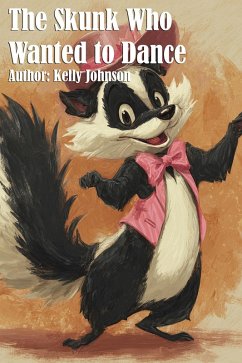 Cover The Skunk Who Wanted to Dance (eBook, ePUB)