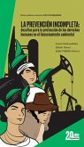La prevención incompleta: desafíos para la protección de los derechos humanos en el licenciamiento ambiental (eBook, PDF) La prevención incompleta: desafíos para la protección de los derechos humanos en el licenciamiento ambiental (eBook, PDF)