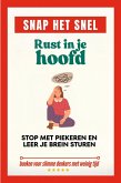 Snap het snel: Rust in je hoofd - Stop met piekeren en leer je brein sturen (eBook, ePUB) Snap het snel: Rust in je hoofd - Stop met piekeren en leer je brein sturen (eBook, ePUB)