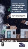 El círculo vicioso entre desigualdad y vulnerabilidad al cambio climático en Colombia (eBook, PDF) El círculo vicioso entre desigualdad y vulnerabilidad al cambio climático en Colombia (eBook, PDF)