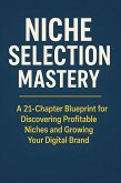Niche Selection Mastery (eBook, ePUB) Niche Selection Mastery (eBook, ePUB)