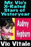 Mr. Vic's X-Rated Stars of Yesteryear Audrey Hepburn (eBook, ePUB)