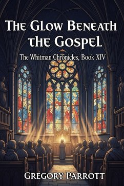 Cover The Glow Beneath the Gospel (The Whitman Chronicles, #14) (eBook, ePUB)