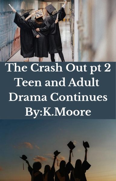 The Crash Out: Teen and Adult Drama Continues (eBook, ePUB) The Crash Out: Teen and Adult Drama Continues (eBook, ePUB)