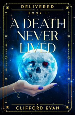 A Death Never Lived (Delivered, #1) (eBook, ePUB) Cover A Death Never Lived (Delivered, #1) (eBook, ePUB)