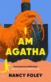 I Am Agatha (eBook, ePUB)