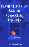 Moral stories for Kids on Respecting Parents (eBook, ePUB)