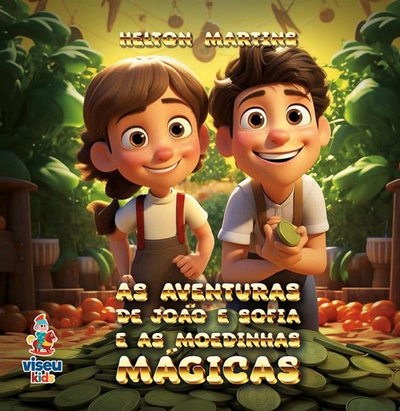 As Aventuras de João e Sofia e as moedinhas mágicas (eBook, ePUB) As Aventuras de João e Sofia e as moedinhas mágicas (eBook, ePUB)