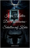 Kreta-Thriller: Der Minotaurus-Schatten auf Kreta (eBook, ePUB) Kreta-Thriller: Der Minotaurus-Schatten auf Kreta (eBook, ePUB)