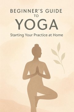 Cover Beginner's Guide to Yoga: Starting Your Practice at Home (eBook, ePUB)