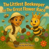 The Littlest Beekeeper Versus The Rotten Robber Bees (eBook, ePUB)