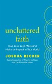 Uncluttered Faith (eBook, ePUB) Uncluttered Faith (eBook, ePUB)