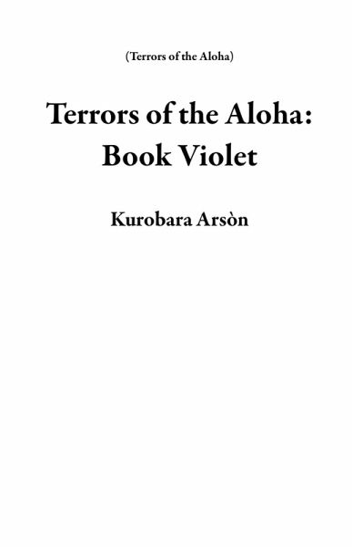 Terrors of the Aloha: Book Violet (eBook, ePUB) Terrors of the Aloha: Book Violet (eBook, ePUB)