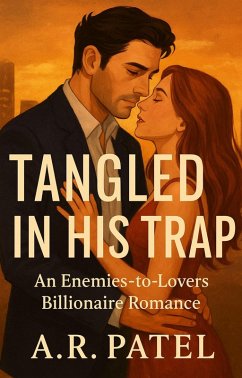 Cover Tangled in His Trap: An Enemies-to-Lovers Billionaire Romance (eBook, ePUB)