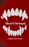 Blood and Betrayal (Blood and Betrayal: A Vampire Saga, #1) (eBook, ePUB)