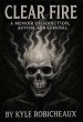 Clear Fire: A Memoir of Autism,... - Bild 1