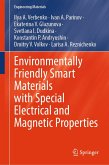 Environmentally Friendly Smart Materials with Special Electrical and Magnetic Properties (eBook, PDF) Environmentally Friendly Smart Materials with Special Electrical and Magnetic Properties (eBook, PDF)