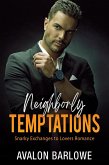 Neighborly Temptations: Snarky Exchanges to Lovers Romance (eBook, ePUB) Neighborly Temptations: Snarky Exchanges to Lovers Romance (eBook, ePUB)