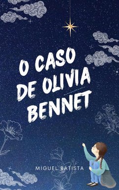 O caso de Olivia Bennet (Mystery, #1) (eBook, ePUB) - Batista, Miguel