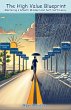 The High Value Blueprint: Mastering a... - Bild 1