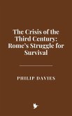 The Crisis of the Third Century: Rome's Struggle for Survival (eBook, ePUB) The Crisis of the Third Century: Rome's Struggle for Survival (eBook, ePUB)