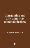 Constantine and Christianity as Imperial Ideology (eBook, ePUB) Constantine and Christianity as Imperial Ideology (eBook, ePUB)