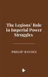 The Legions' Role in Imperial Power... - Bild 1