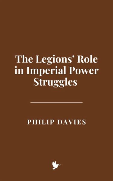 The Legions' Role in Imperial Power Struggles (eBook, ePUB)