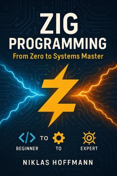 Zig Programming: From Zero to Systems Master (eBook, ePUB) - Hoffmann, Niklas