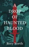 A Drop Of Haunted Blood (eBook, ePUB)