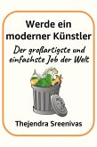 Werde ein moderner Künstler - Der großartigste und einfachste Job der Welt (eBook, ePUB)