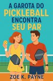 A Garota do Pickleball Encontra Seu Par (eBook, ePUB)