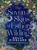 The Seven Skins of Esther Wilding: A sweeping and beautiful novel about the far reaches of sisterly (eBook, ePUB)