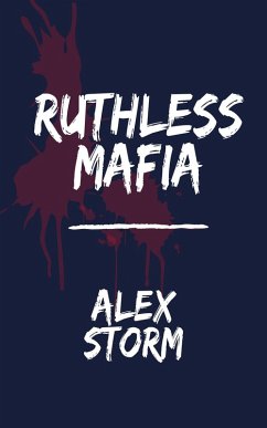 The Ruthless Mafia (eBook, ePUB) - Storm, Alex