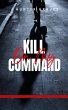 Kill on My Command (eBook, ePUB) - Bild 1