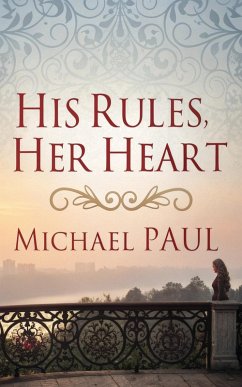 His Rules, Her Heart (eBook, ePUB) - Paul, Mike