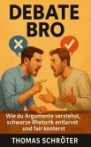Debate Bro (eBook, ePUB) Debate Bro (eBook, ePUB)