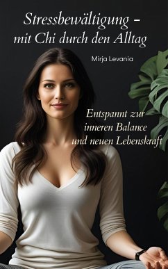 Stressbewältigung - mit Chi durch den Alltag (eBook, ePUB) - Levania, Mirja