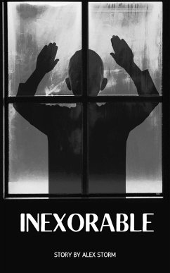 Inexorable (eBook, ePUB) - Storm, Alex