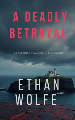 A Deadly Betrayal (eBook, ePUB) - Wolfe, Ethan