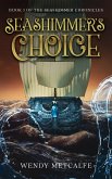 Seashimmer's Choice (The Seashimmer Chronicles, #1) (eBook, ePUB)