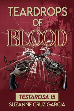 Teardrops of Blood (Testarosa, #15) (eBook, ePUB) - Garcia, Suzanne Cruz