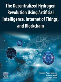 The Decentralized Hydrogen Revolution Using Artificial Intelligence, Internet of Things, and Blockchain (eBook, ePUB)