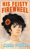 His Feisty Firewheel (Wildflowers of Texas, #5) (eBook, ePUB)